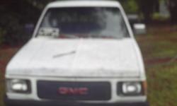 I have a 91 gmc s 10 white pickup v 6 motor AS IS RUN GOOD DRIVE GOOD FOR INFO CALL DOUG@ # 843-365-1048 ITS A WORK TRUCK.