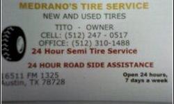 NEW & USED TIRES LOW PRICE!!
24HR ROAD SERVICE
SEMI TIRES & SERVICE
CALL 512 247 0517
ROUND ROCK
AUSTIN
CEDAR PARK
LEANDER
AIRPORT
GEORGETOWN
PFLUGERVILLE
KILEEN
SOUTH AUSTIN
MOPAC
183
I35
ALL AROUND