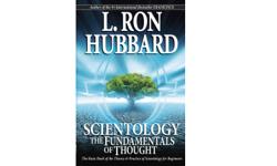 Find out how in this book.
Buy And Read
SCIENTOLOGY
THE FUNDAMENTALS OF THOUGHT
BY L.RON HUBBARD
Just get it, read it and use it.
Price: $20
Church of Scientology
1300 E. 8th Avenue,
Tampa, FL, 33605
You can purchase this book in person from the address